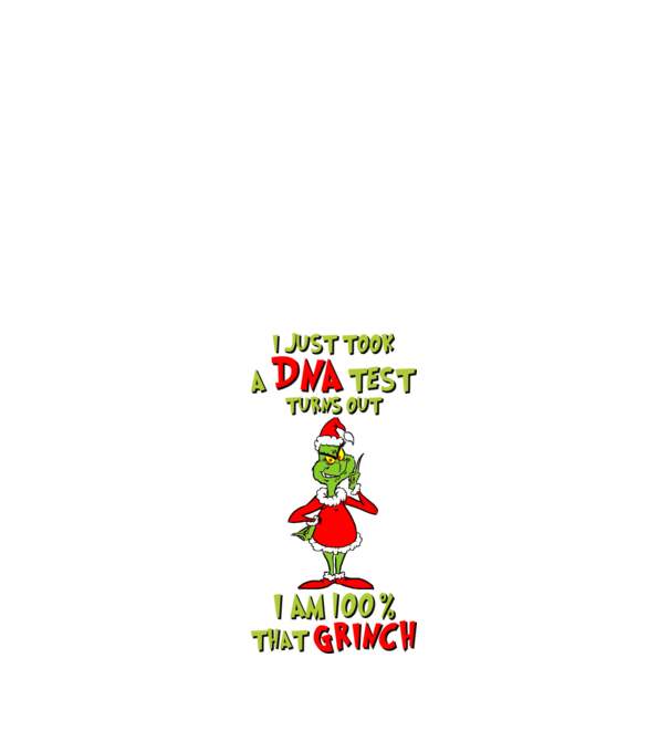 I just took a DNA test - I am Grinch model alb pe tricou