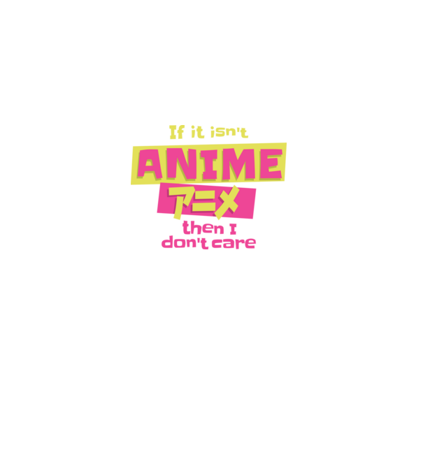 Dacă nu va fi Anime, atunci nici nu-mi pasă model negru pe tricou