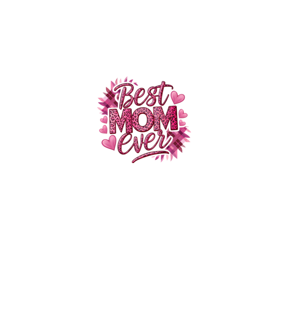 Best Mom Ever model roz deschis pe tricou