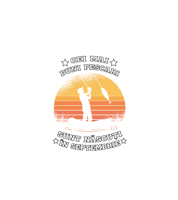 Cei mai buni Pescari sunt născuți în Septembrie model negru pe tricou
