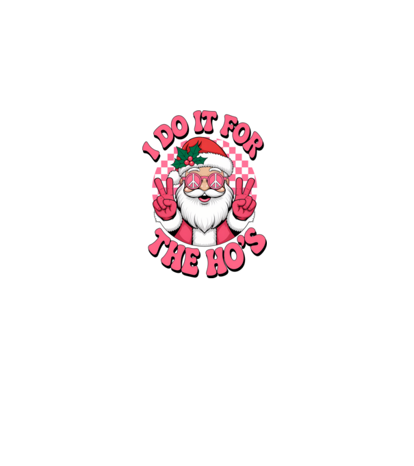 I do it for the HO's Santa model negru pe tricou