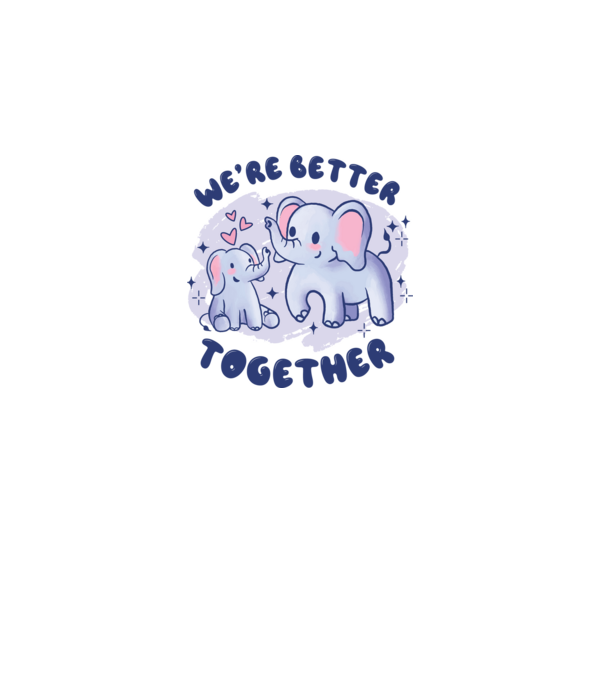 'We''re Better Together Elephant' model alb pe tricou