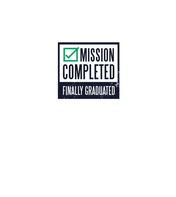 Mission completed Graduation pentru Absolvire model alb pe tricou