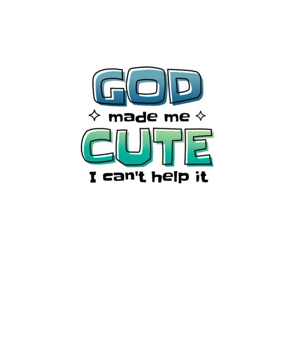 God made me cute model alb pe tricou