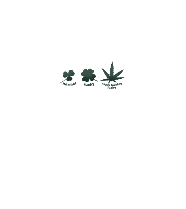 Super F*cking Lucky Cannabis model alb pe tricou