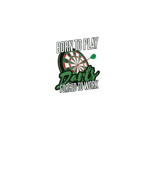 Născut pentru a juca darts, forțat să muncesc model alb pe tricou