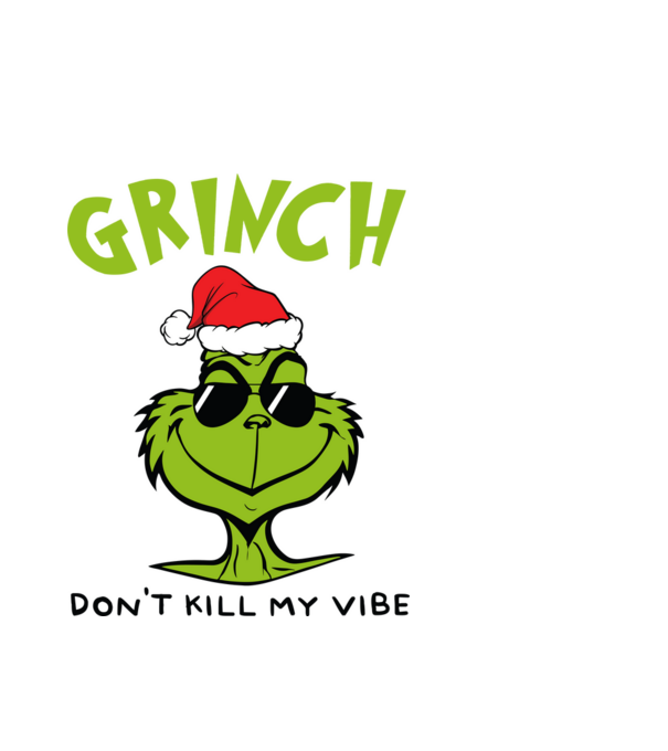 Grinch - Don't kill my vibe model alb pe tricou