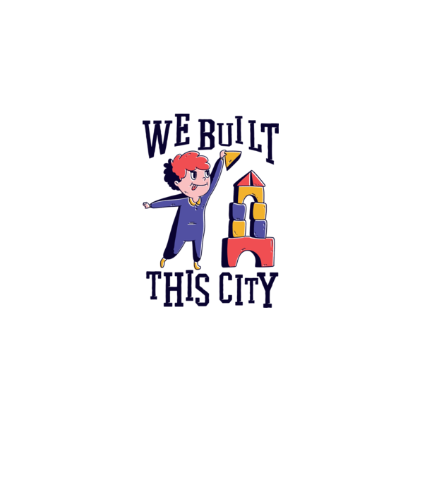 We built this city blocuri de construcție model gri pe tricou