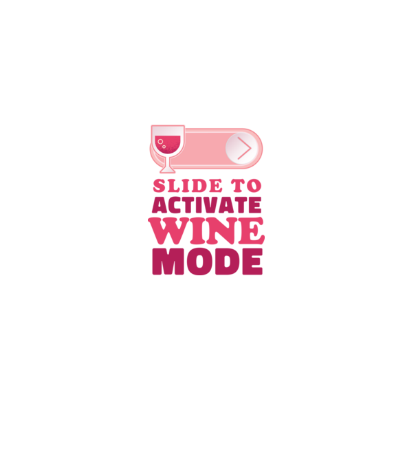 Slide To Activate Wine Mode model alb pe tricou