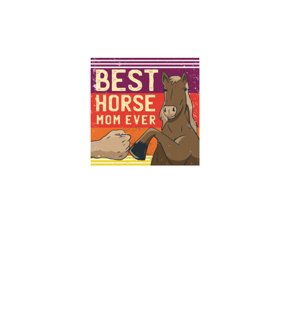 Best Horse Mom Ever - Cea mai bună mamă cu cal model negru pe tricou
