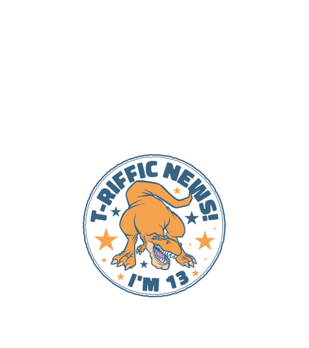 'T-rex Terrific news i''m 13' model nisipiu pe tricou