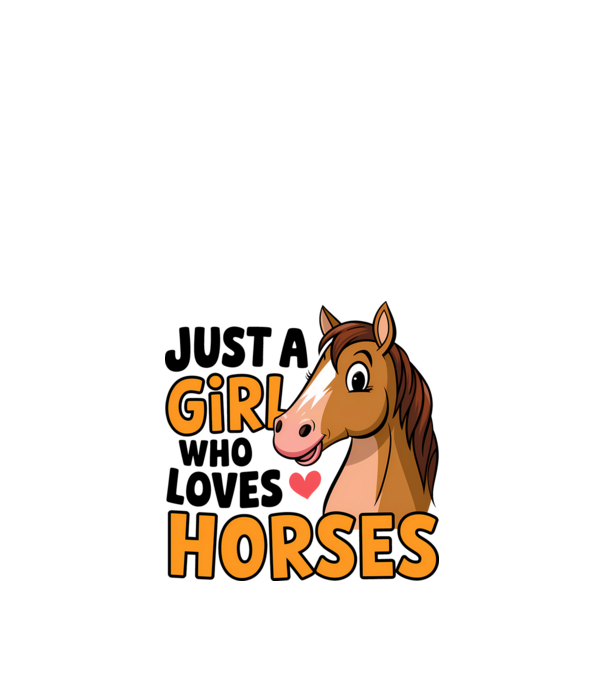 Just a girl who loves horses Alb model alb pe tricou