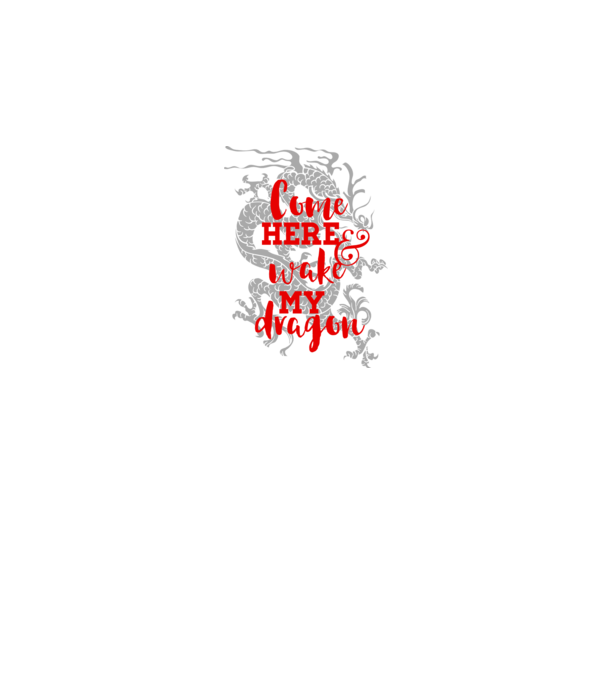 Come here and wake my dragon model alb pe tricou