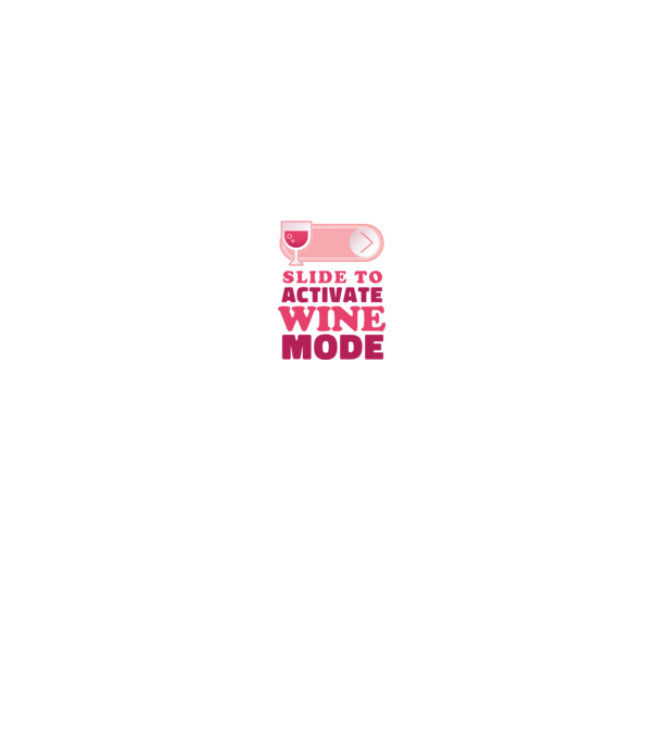 Slide To Activate Wine Mode model alb pe tricou