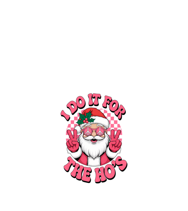 I do it for the HO's Santa model negru pe tricou