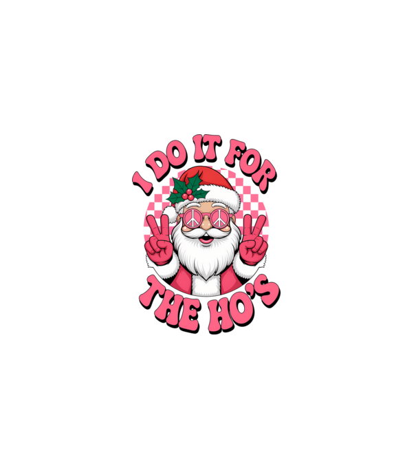 I do it for the HO's Santa model negru pe tricou