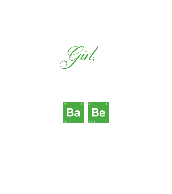 Girl you are a total Babe model negru pe tricou