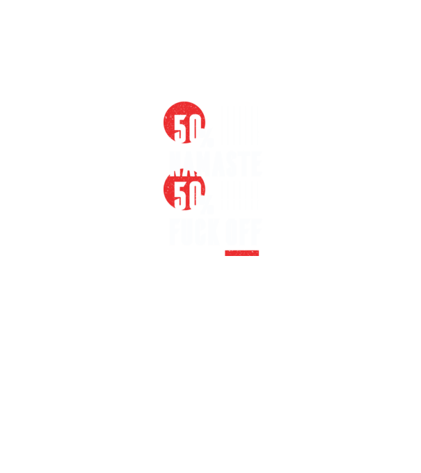 50 Namaste, 50 Fuck Off model negru pe tricou