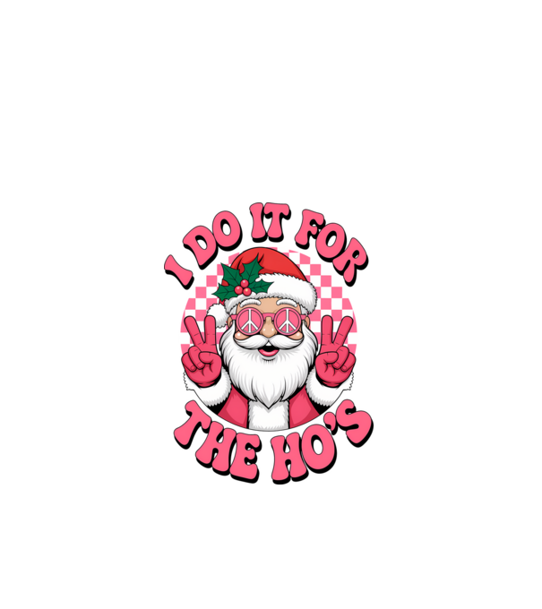 I do it for the HO's Santa model negru pe tricou