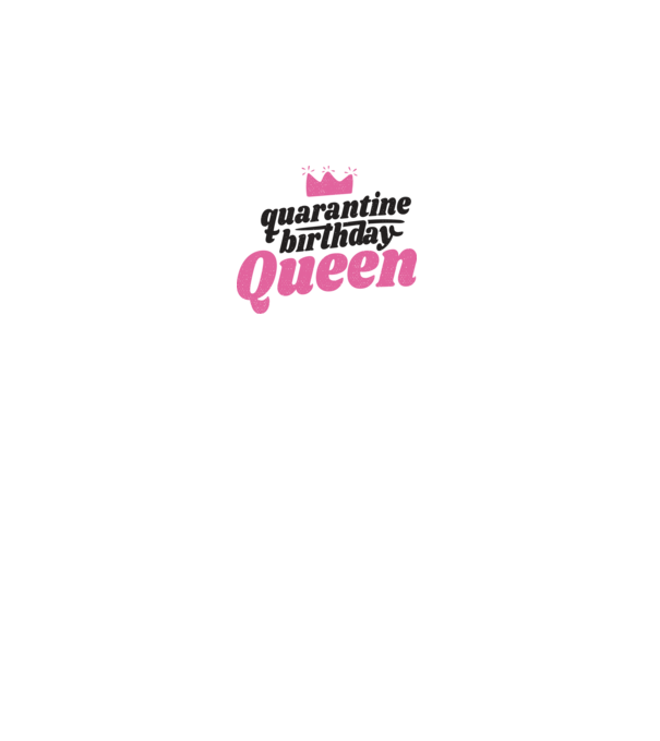 quarantine Queen model alb pe tricou