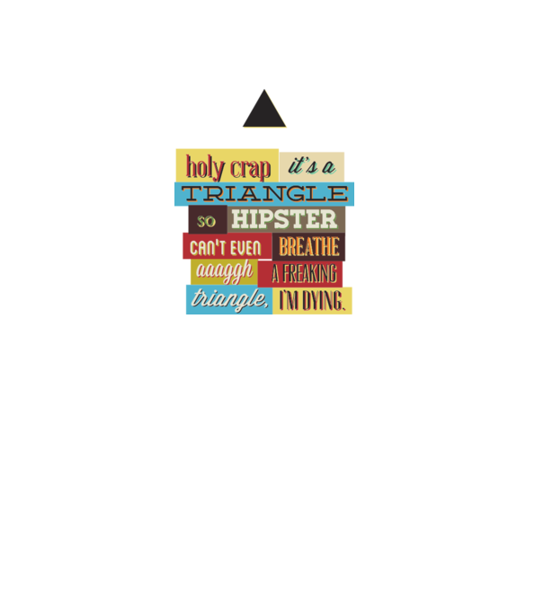 'Holy crap it''s a triangle' model alb pe tricou