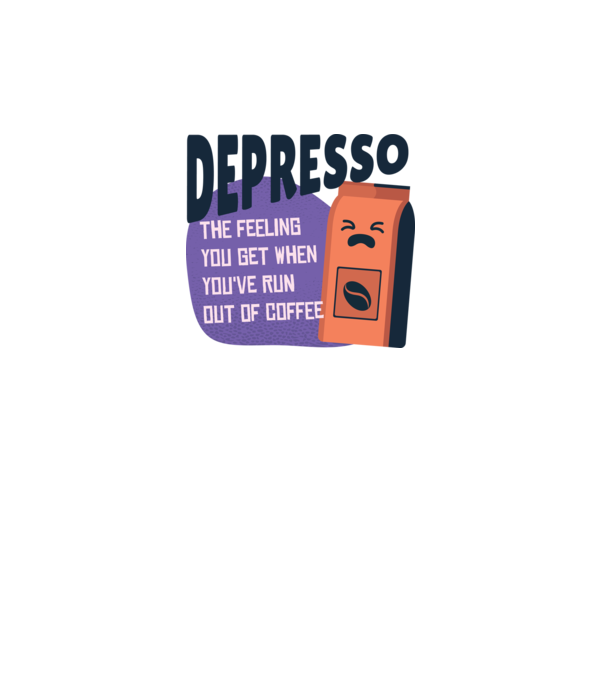 Depresso - Sentimentul când rămâi fără cafea model alb pe tricou