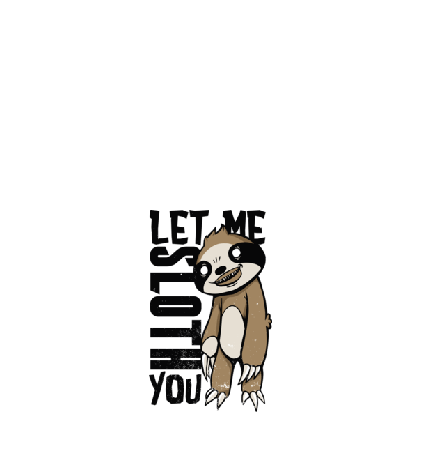 Let me Sloth You Leneș model nisipiu pe tricou