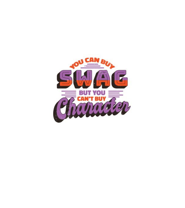 You can buy swag but you cant buy character model alb pe tricou