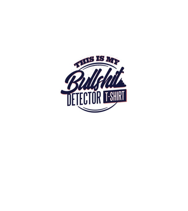 This is my Bullshit Detector T-shirt - tricoul detector de prostii model gri pe tricou