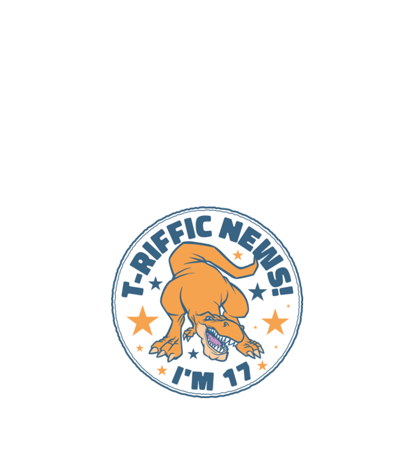 'T-rex Terrific news i''m 17' model nisipiu pe tricou