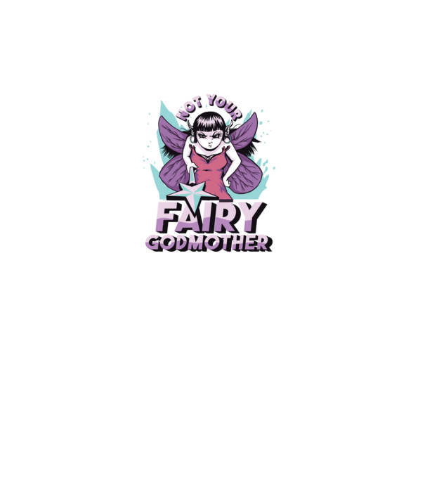 Not Your Fairy Godmother model turcoaz pe tricou