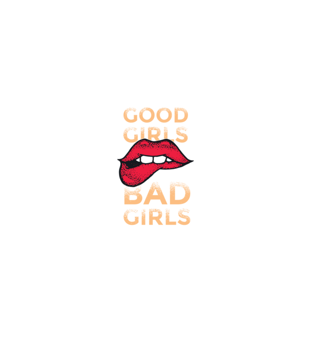 Good Girls are Bad Girls that are never get caught model negru pe tricou