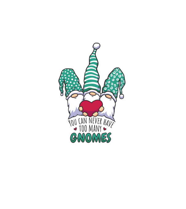 You can never have too many Gnomes model alb pe tricou