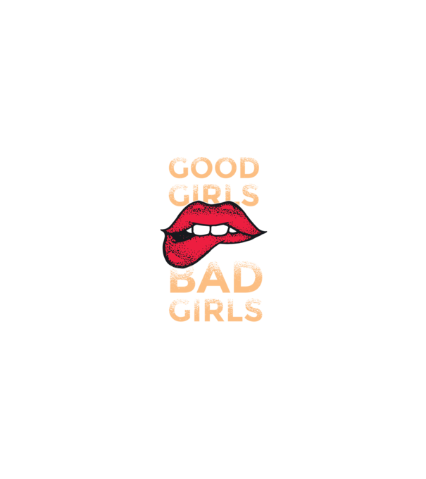Good Girls are Bad Girls that are never get caught model negru pe tricou