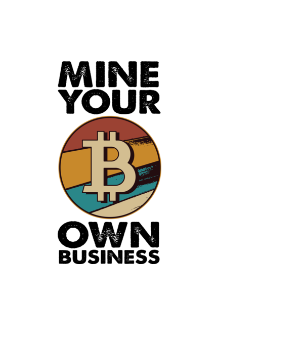 Mine your own business Bitcoin model alb pe tricou