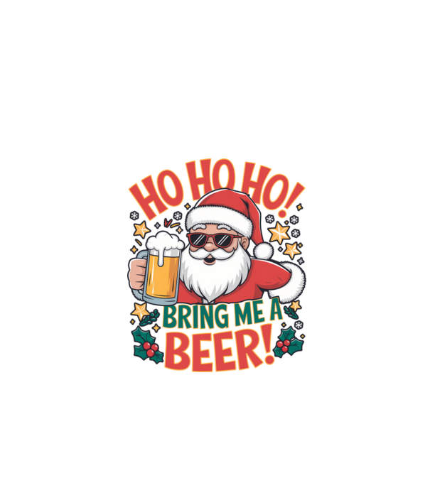 HO HO HO bring me a BEER santa Alb model alb pe tricou