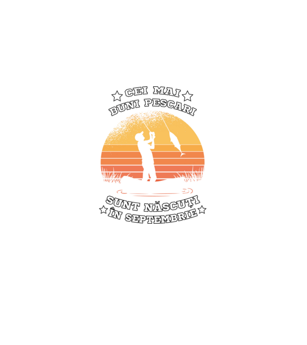 Cei mai buni Pescari sunt născuți în Septembrie model negru pe tricou