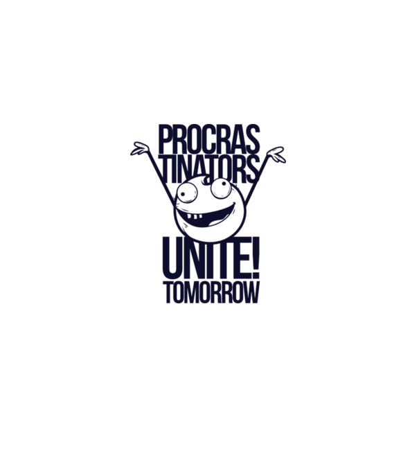 Procastrinators Unite model alb pe tricou