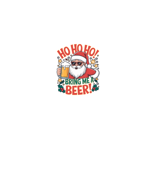 HO HO HO bring me a BEER santa Alb model alb pe tricou