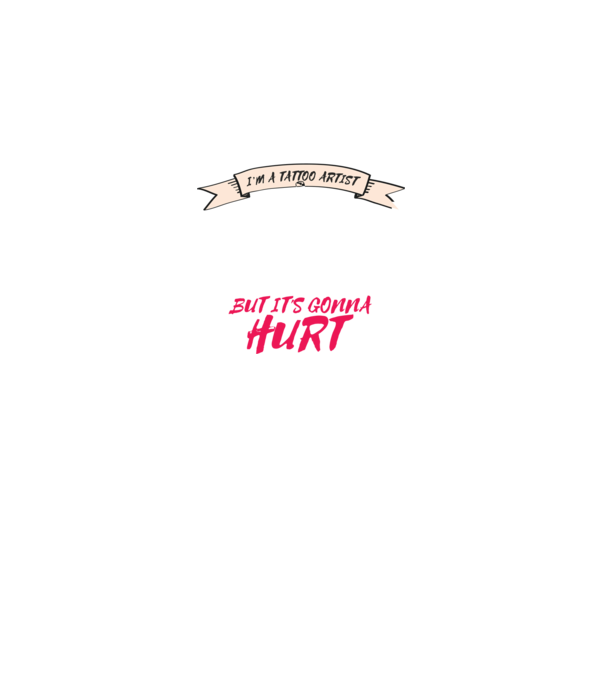 'Yes, I''m a Tattoo Artist. I can fix stupid but it''s gonna hurt - tricou artist tatuaj' model negru pe tricou