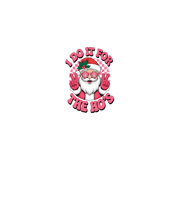 I do it for the HO's Santa model negru pe tricou