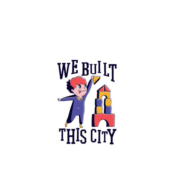 We built this city blocuri de construcție model gri pe tricou