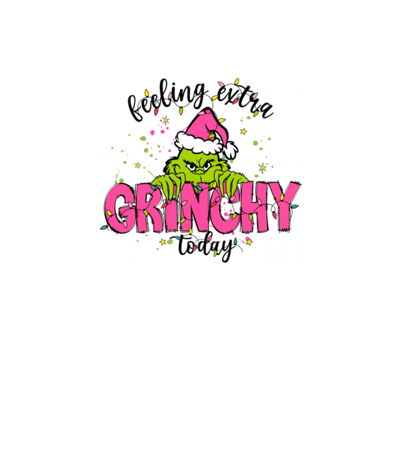 Feeling extra Grinchy today model roz deschis pe tricou
