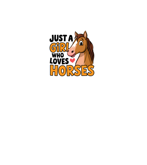 Just a girl who loves horses Alb model alb pe tricou