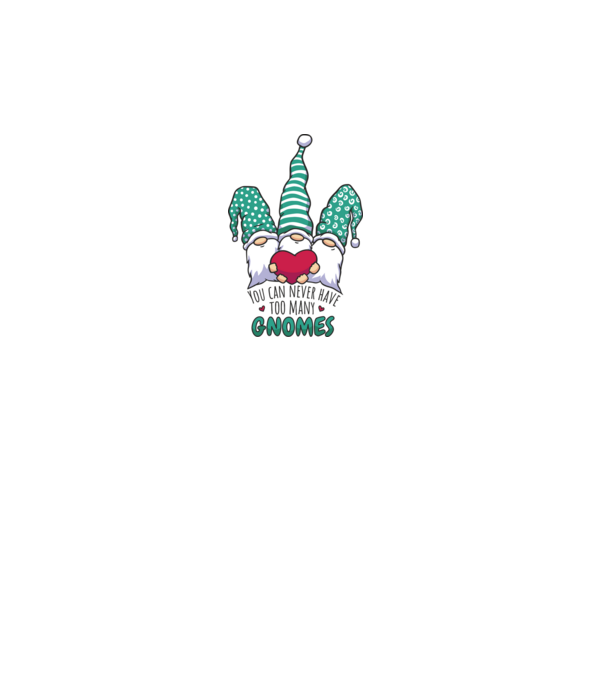 You can never have too many Gnomes model alb pe tricou