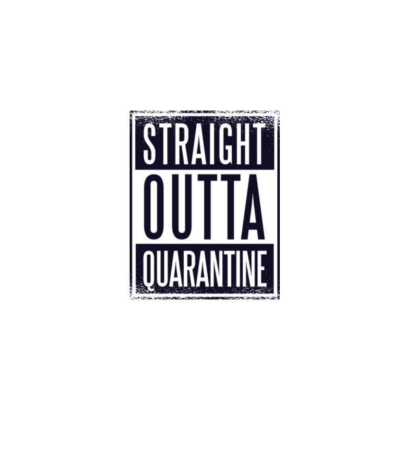 Straight outta quarantine model gri pe tricou
