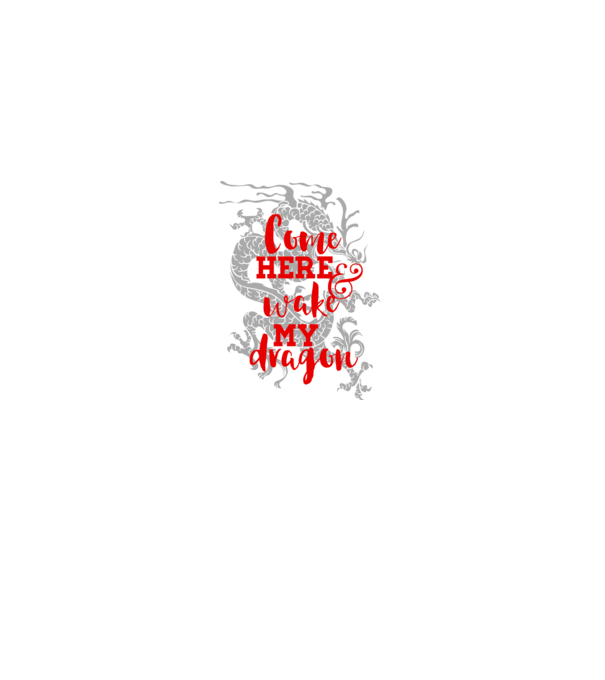 Come here and wake my dragon model alb pe tricou