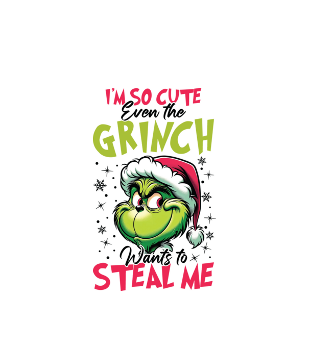I'm so cute even the Grinch wants to steal me model alb pe tricou