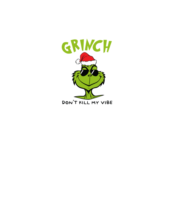 Grinch - Don't kill my vibe model turcoaz pe tricou
