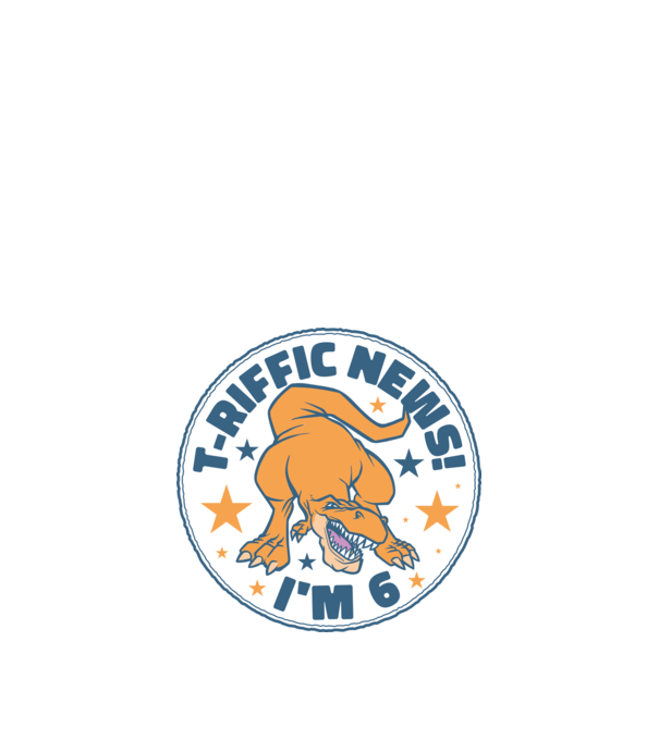 'T-rex Terrific news i''m 6' model nisipiu pe tricou